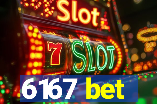 6167 bet